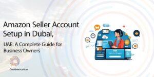 amazon-seller-account-setup-dubai-uae