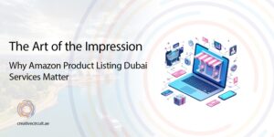 Expert Amazon Product Listing Dubai | Elevate Your Marketplace Brand