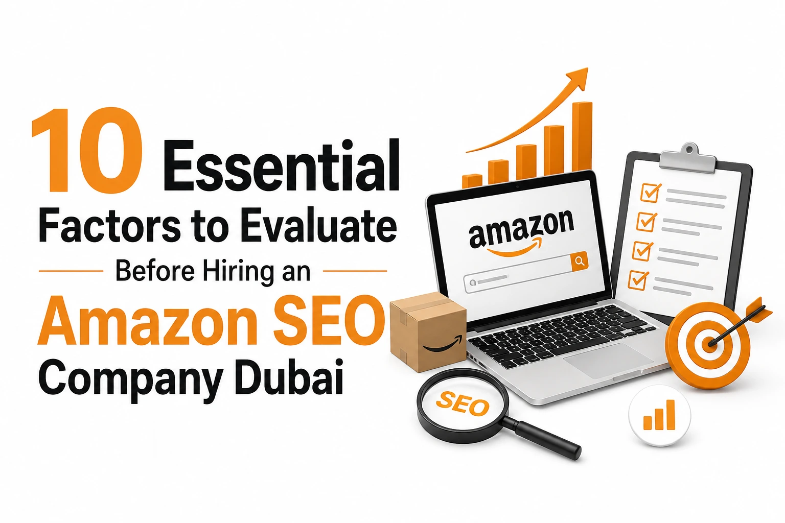 10 Essential Factors to Evaluate Before Hiring an Amazon SEO Company Dubai